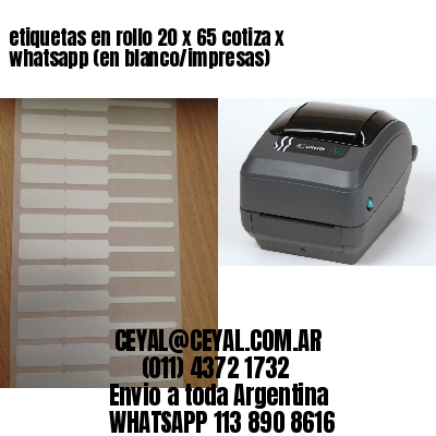 etiquetas en rollo 20 x 65 cotiza x whatsapp (en blanco/impresas)