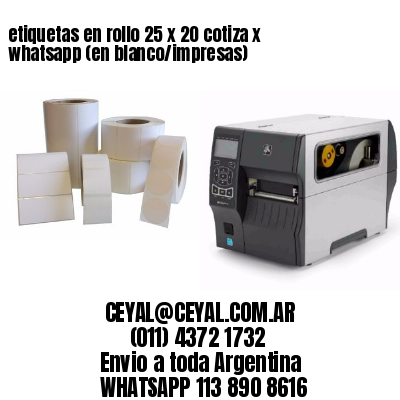 etiquetas en rollo 25 x 20 cotiza x whatsapp (en blanco/impresas)