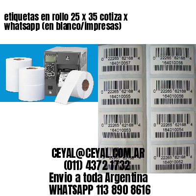 etiquetas en rollo 25 x 35 cotiza x whatsapp (en blanco/impresas)