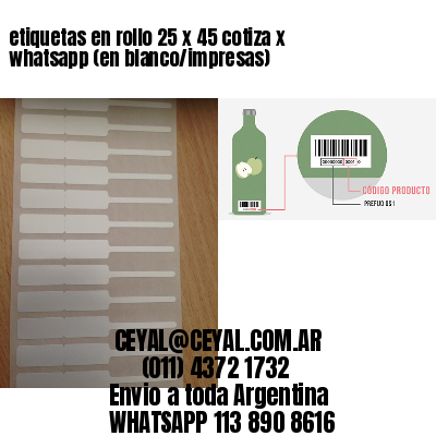 etiquetas en rollo 25 x 45 cotiza x whatsapp (en blanco/impresas)