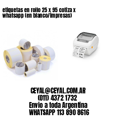 etiquetas en rollo 25 x 95 cotiza x whatsapp (en blanco/impresas)