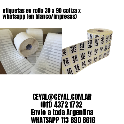 etiquetas en rollo 30 x 90 cotiza x whatsapp (en blanco/impresas)