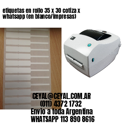 etiquetas en rollo 35 x 30 cotiza x whatsapp (en blanco/impresas)