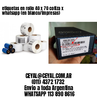 etiquetas en rollo 40 x 70 cotiza x whatsapp (en blanco/impresas)