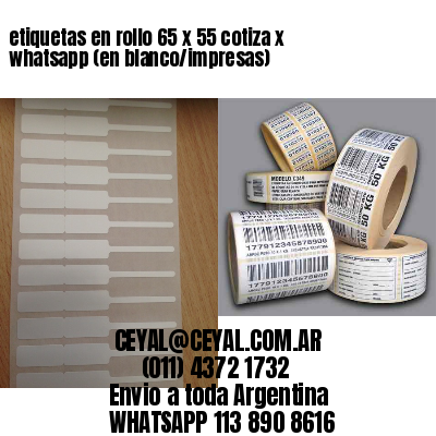 etiquetas en rollo 65 x 55 cotiza x whatsapp (en blanco/impresas)