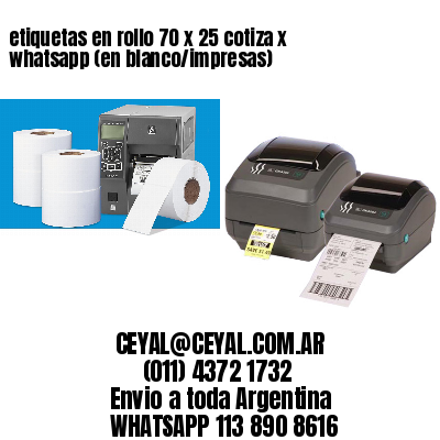 etiquetas en rollo 70 x 25 cotiza x whatsapp (en blanco/impresas)