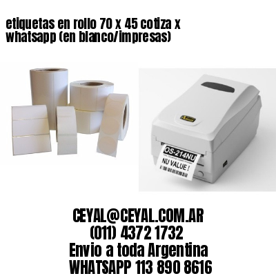 etiquetas en rollo 70 x 45 cotiza x whatsapp (en blanco/impresas)