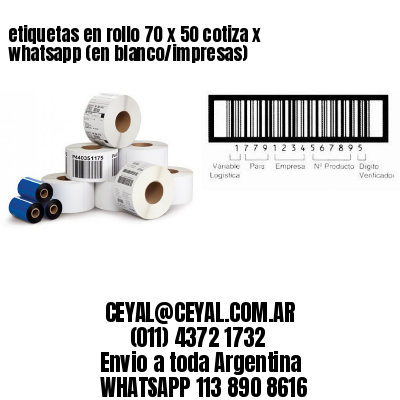 etiquetas en rollo 70 x 50 cotiza x whatsapp (en blanco/impresas)