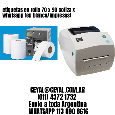 etiquetas en rollo 70 x 90 cotiza x whatsapp (en blanco/impresas)