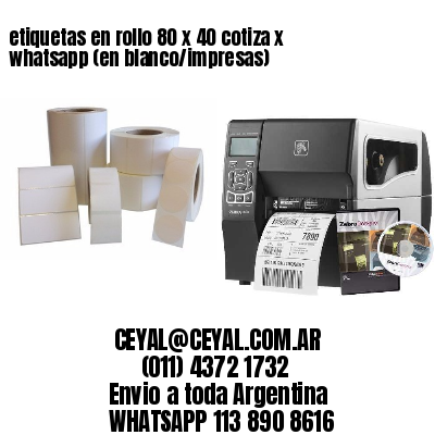 etiquetas en rollo 80 x 40 cotiza x whatsapp (en blanco/impresas)