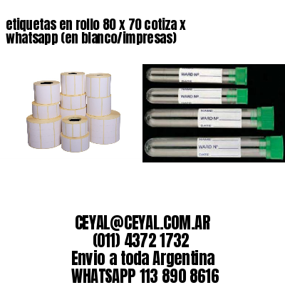 etiquetas en rollo 80 x 70 cotiza x whatsapp (en blanco/impresas)