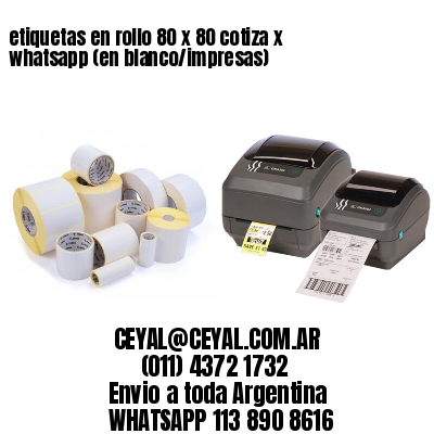 etiquetas en rollo 80 x 80 cotiza x whatsapp (en blanco/impresas)