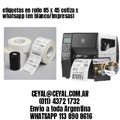 etiquetas en rollo 85 x 45 cotiza x whatsapp (en blanco/impresas)