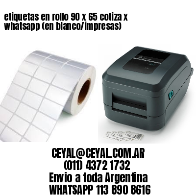 etiquetas en rollo 90 x 65 cotiza x whatsapp (en blanco/impresas)