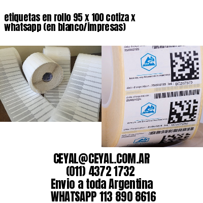 etiquetas en rollo 95 x 100 cotiza x whatsapp (en blanco/impresas)