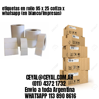 etiquetas en rollo 95 x 25 cotiza x whatsapp (en blanco/impresas)