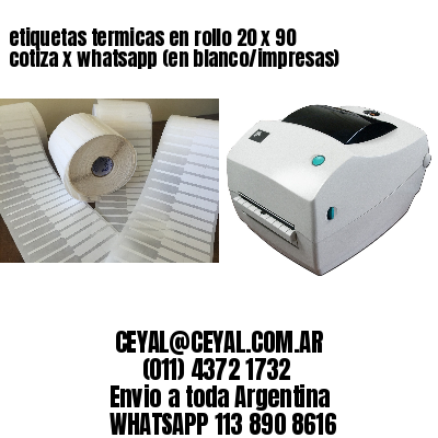 etiquetas termicas en rollo 20 x 90 cotiza x whatsapp (en blanco/impresas)