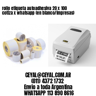 rollo etiqueta autoadhesiva 20 x 100 cotiza x whatsapp (en blanco/impresas)