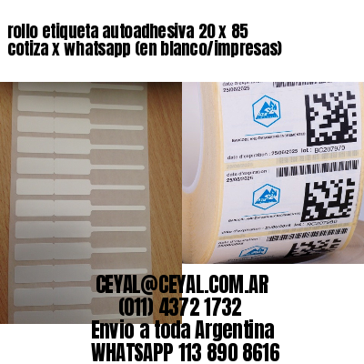 rollo etiqueta autoadhesiva 20 x 85 cotiza x whatsapp (en blanco/impresas)