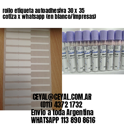 rollo etiqueta autoadhesiva 30 x 35 cotiza x whatsapp (en blanco/impresas)