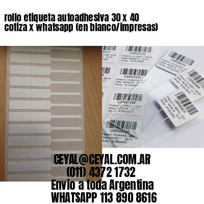 rollo etiqueta autoadhesiva 30 x 40 cotiza x whatsapp (en blanco/impresas)