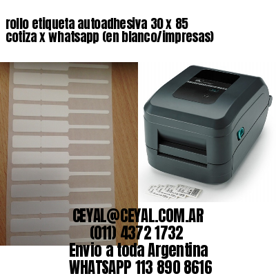 rollo etiqueta autoadhesiva 30 x 85 cotiza x whatsapp (en blanco/impresas)