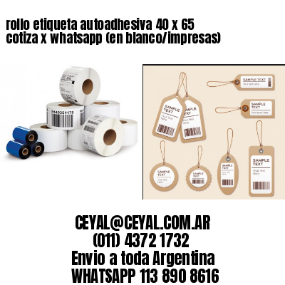 rollo etiqueta autoadhesiva 40 x 65 cotiza x whatsapp (en blanco/impresas)