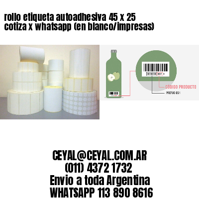 rollo etiqueta autoadhesiva 45 x 25 cotiza x whatsapp (en blanco/impresas)