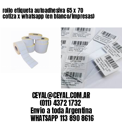 rollo etiqueta autoadhesiva 65 x 70 cotiza x whatsapp (en blanco/impresas)