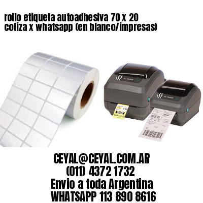 rollo etiqueta autoadhesiva 70 x 20 cotiza x whatsapp (en blanco/impresas)