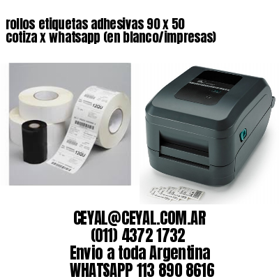 rollos etiquetas adhesivas 90 x 50 cotiza x whatsapp (en blanco/impresas)