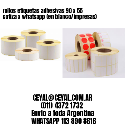 rollos etiquetas adhesivas 90 x 55 cotiza x whatsapp (en blanco/impresas)