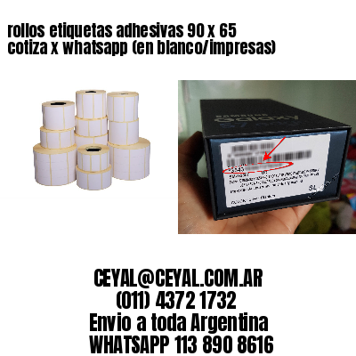 rollos etiquetas adhesivas 90 x 65 cotiza x whatsapp (en blanco/impresas)