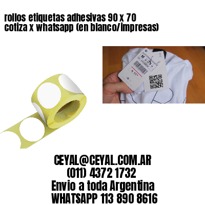 rollos etiquetas adhesivas 90 x 70 cotiza x whatsapp (en blanco/impresas)