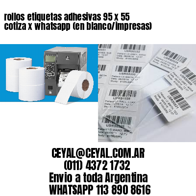 rollos etiquetas adhesivas 95 x 55 cotiza x whatsapp (en blanco/impresas)