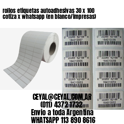 rollos etiquetas autoadhesivas 30 x 100 cotiza x whatsapp (en blanco/impresas)