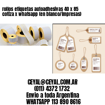 rollos etiquetas autoadhesivas 40 x 85 cotiza x whatsapp (en blanco/impresas)