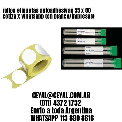 rollos etiquetas autoadhesivas 55 x 80 cotiza x whatsapp (en blanco/impresas)