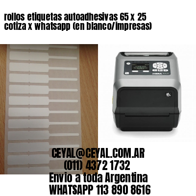 rollos etiquetas autoadhesivas 65 x 25 cotiza x whatsapp (en blanco/impresas)