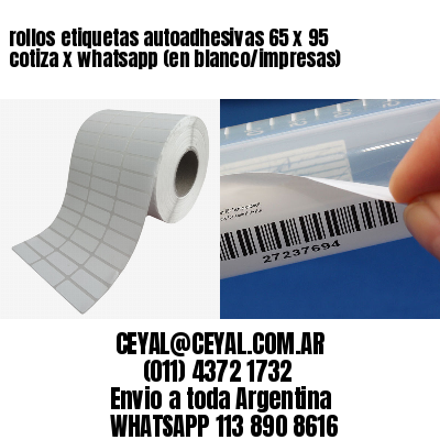 rollos etiquetas autoadhesivas 65 x 95 cotiza x whatsapp (en blanco/impresas)