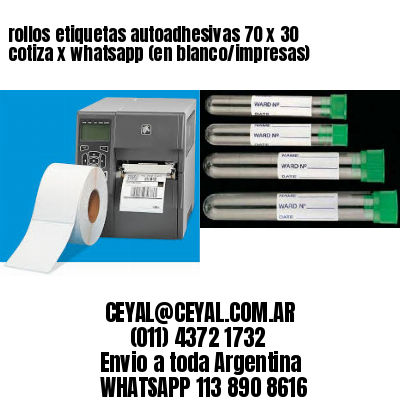 rollos etiquetas autoadhesivas 70 x 30 cotiza x whatsapp (en blanco/impresas)