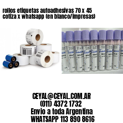 rollos etiquetas autoadhesivas 70 x 45 cotiza x whatsapp (en blanco/impresas)