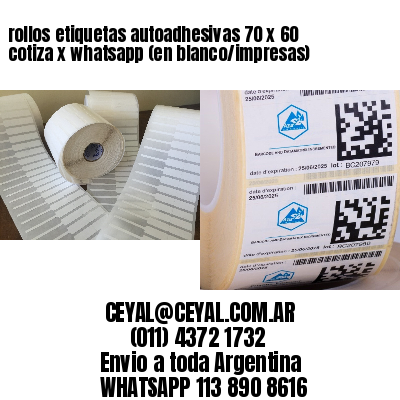 rollos etiquetas autoadhesivas 70 x 60 cotiza x whatsapp (en blanco/impresas)