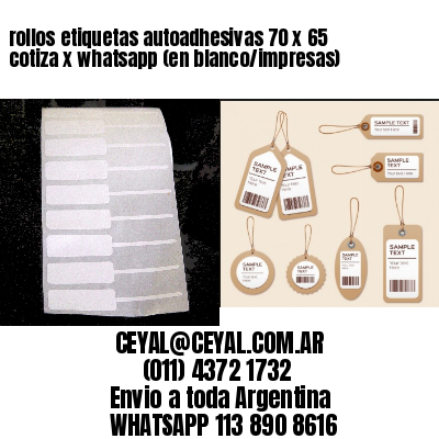 rollos etiquetas autoadhesivas 70 x 65 cotiza x whatsapp (en blanco/impresas)