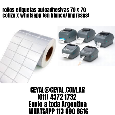 rollos etiquetas autoadhesivas 70 x 70 cotiza x whatsapp (en blanco/impresas)