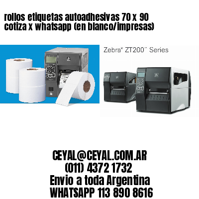 rollos etiquetas autoadhesivas 70 x 90 cotiza x whatsapp (en blanco/impresas)