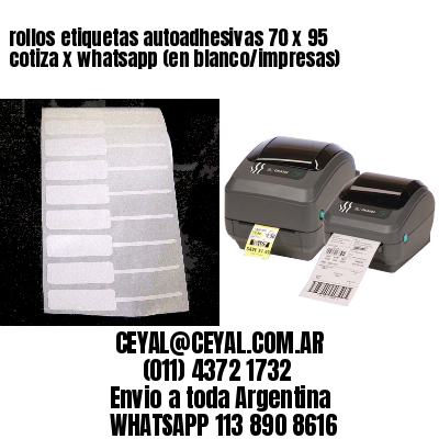 rollos etiquetas autoadhesivas 70 x 95 cotiza x whatsapp (en blanco/impresas)