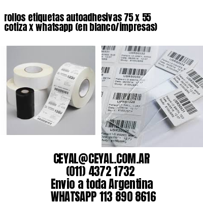 rollos etiquetas autoadhesivas 75 x 55 cotiza x whatsapp (en blanco/impresas)