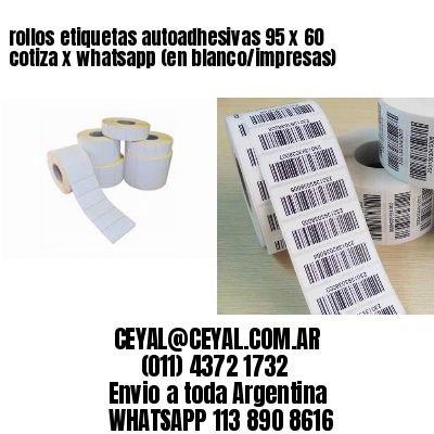 rollos etiquetas autoadhesivas 95 x 60 cotiza x whatsapp (en blanco/impresas)