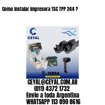 Como Instalar Impresora TSC TPP 244 ?